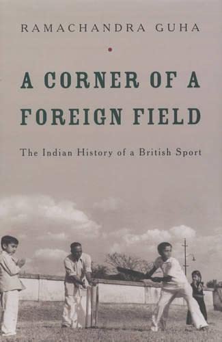 Book Cover A Corner of a Foreign Field: The Indian History of a British Sport