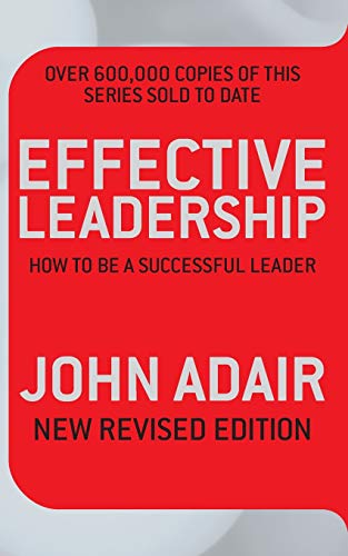 Book Cover Effective Leadership (NEW REVISED EDITION): How to Be a Successful Leader