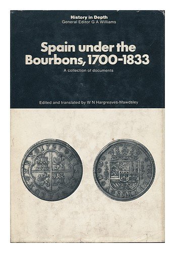 Spain Under the Bourbons, 1700-1833 (History in Depth)
