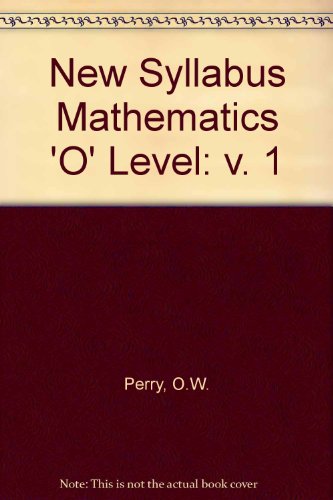 New Syllabus Mathematics 'O' Level: v. 1