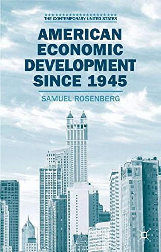 American Economic Development Since 1945: Growth, Decline and Rejuvenation