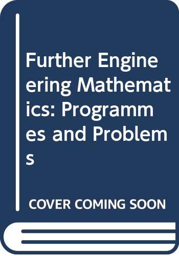 Further Engineering Mathematics: Programmes and Problems