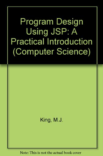 Program Design Using JSP: A Practical Introduction (Computer Science)