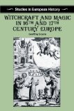 Witchcraft and Magic in 16th and 17th-Century Europe (Studies in European History (Hardcover))