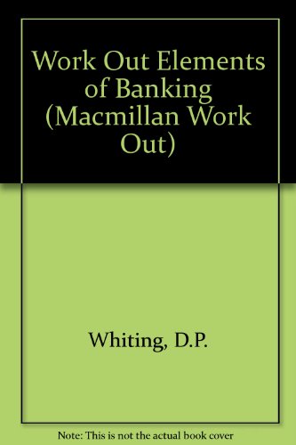 Work Out Elements of Banking (Macmillan Work Out)