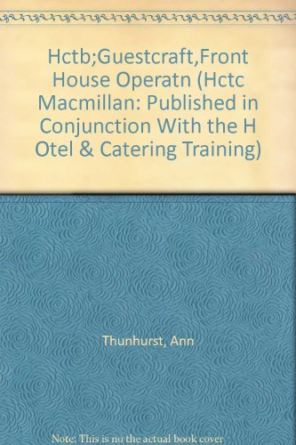 Guestcraft: Front of House Operations (HCTC Macmillan: published in conjunction with the H otel & Catering Training Company)
