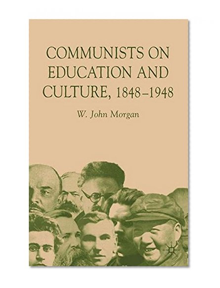 Communists in Education and Culture 1848-1948