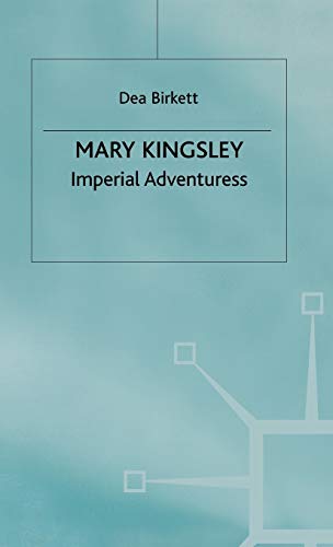 Mary Kingsley: Imperial Adventuress