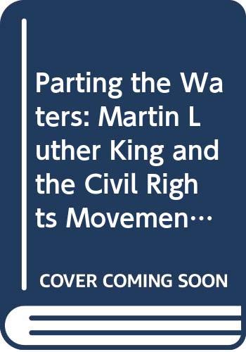 Parting the Waters: Martin Luther King and the Civil Rights Movement, 1954-63