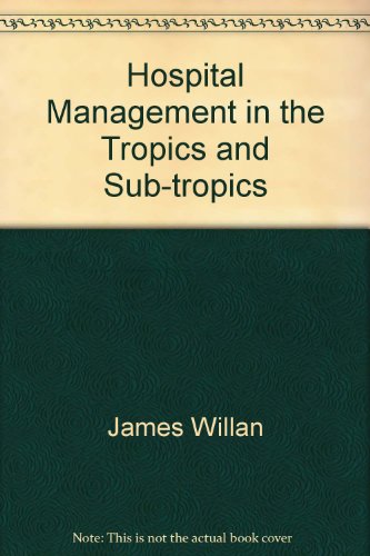 Hospital Management in the Tropics and Sub-Tropics