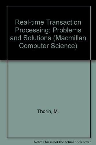 Real-time Transaction Processing: Problems and Solutions (Macmillan Computer Science)
