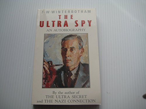 The Ultra Spy: An Autobiography