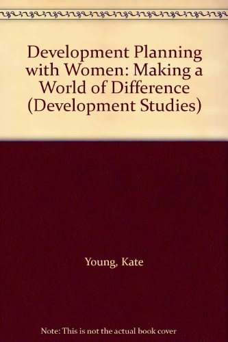 Development Planning with Women: Making a World of Difference (Development Studies)
