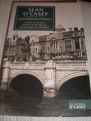 Sean O'Casey - Autobiographies: I Knock at the Door ; Pictures in the Hallway ; Drums Under the Windows (Vol 1)