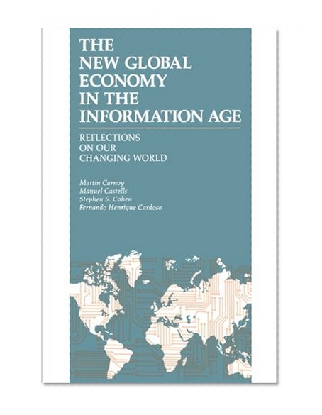 The New Global Economy in the Information Age: Reflections on our Changing World