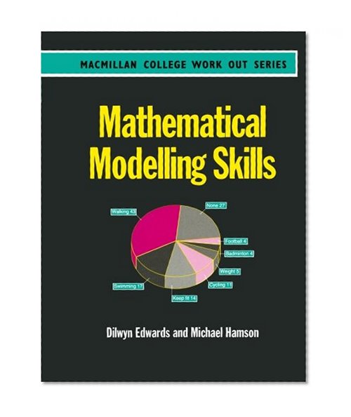 Mathematical Modelling Skills (College Work Out Series: The College Course Companions)