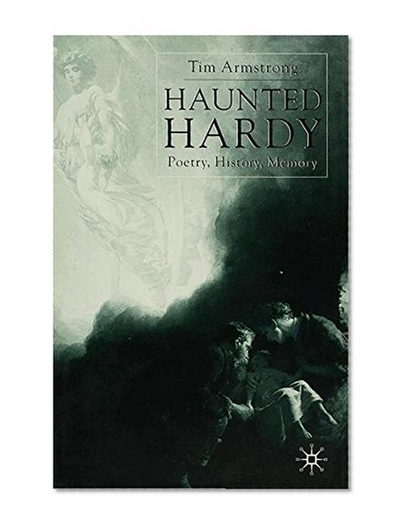 Haunted Hardy: Poetry, History, Memory