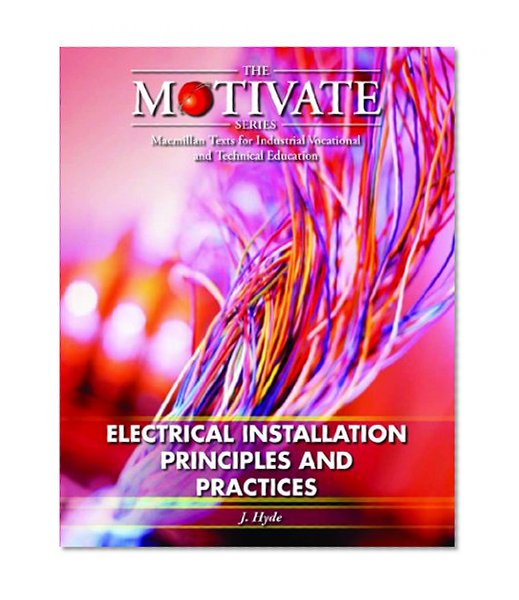 Electrical Installation: Principles and Practices (Motivate)