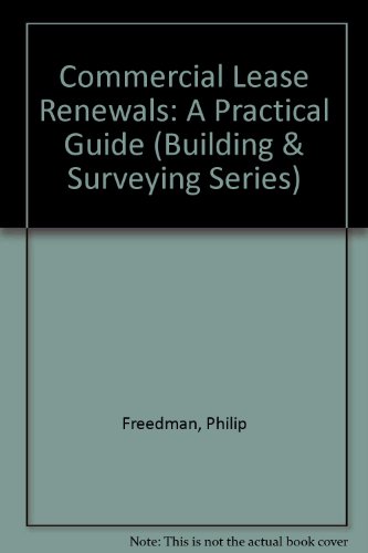Commercial Lease Renewals: A Practical Guide (Building & Surveying Series)