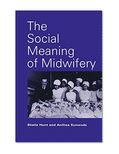 The Social Meaning of Midwifery