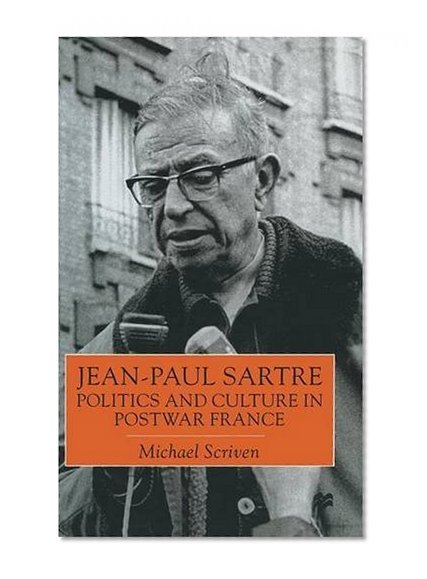 Jean-Paul Sartre: Politics and Culture in Postwar France