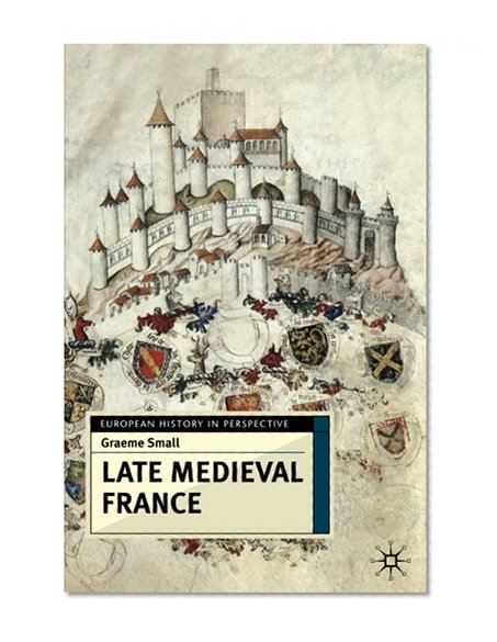 Book Cover Late Medieval France (European History in Perspective)