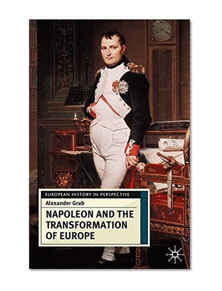 Book Cover Napoleon and the Transformation of Europe (European History in Perspective)