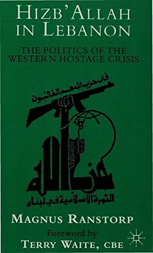 Hizb'Allah in Lebanon: The Politics of the Western Hostage Crisis