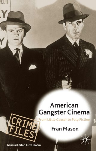 American Gangster Cinema: From 'Little Caesar' to 'Pulp Fiction'