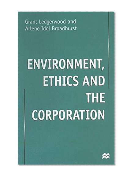 Environment, Ethics and the Corporation