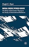 Moral Order/World Order: Role of Normative Theory in the Study of International Relations