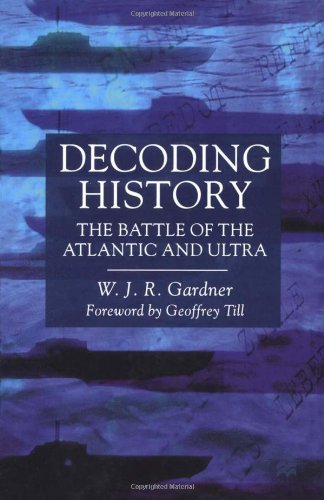 Decoding History: The Battle of the Atlantic and Ultra