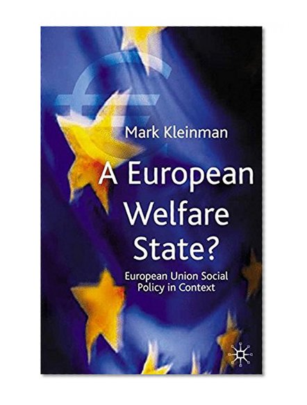 A European Welfare State?: European Union Social Policy in Context