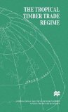 The Tropical Timber Trade Regime (International Political Economy Series)