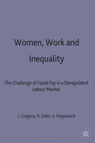 Women, Work and Inequality: Challenge of Equal Pay in a Deregulated Labour Market