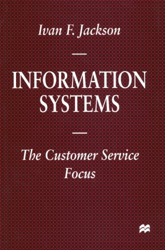 Information Systems: The Customer Service Focus (Macmillan Information Systems)