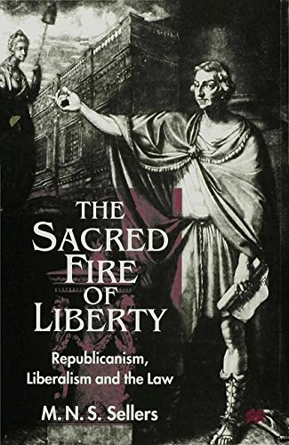 The Sacred Fire of Liberty: Republicanism, Liberalism, and the Law