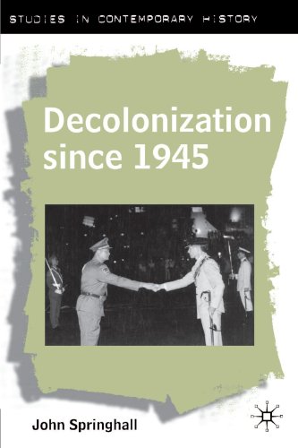 Decolonization since 1945: The Collapse of European Overseas Empires (Studies in Contemporary History)
