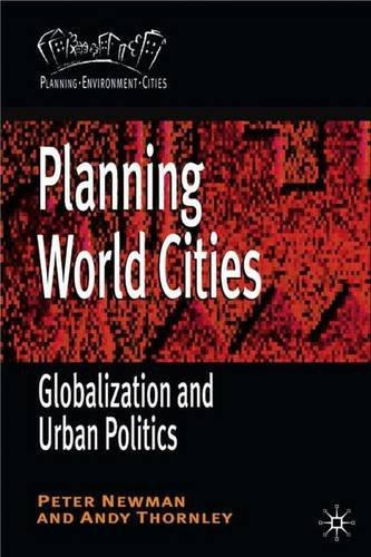 Planning World Cities: Globalization, Urban Governance and Policy Dilemmas (Planning, Environment, Cities)