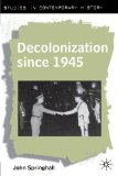 Decolonization since 1945: The Collapse of European Overseas Empires (Studies in Contemporary History)