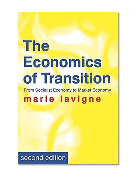 The Economics of Transition: From Socialist Economy to Market Economy