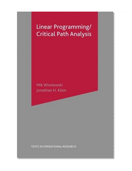 Critical Path Analysis and Linear Programming (Texts in Operational Research)