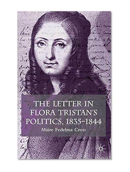 The Letter in Flora Tristan's Politics, 1835-1844