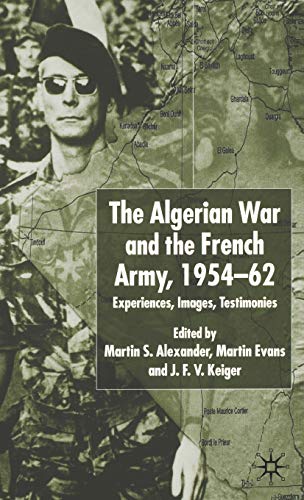 The Algerian War and the French Army, 1954-62: Experiences, Images, Testimonies