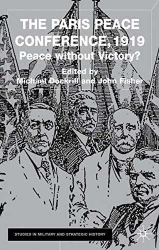 The Paris Peace Conference, 1919: Peace without Victory? (Studies in Military and Strategic History)