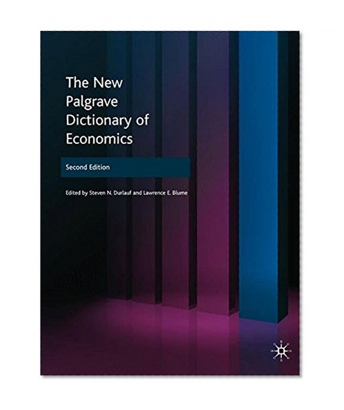 The New Palgrave Dictionary of Economics (8 Volume Set)
