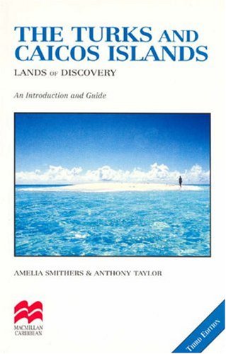 The Turks and Caicos Islands: Lands of Discovery (Macmillan Caribbean Guides)