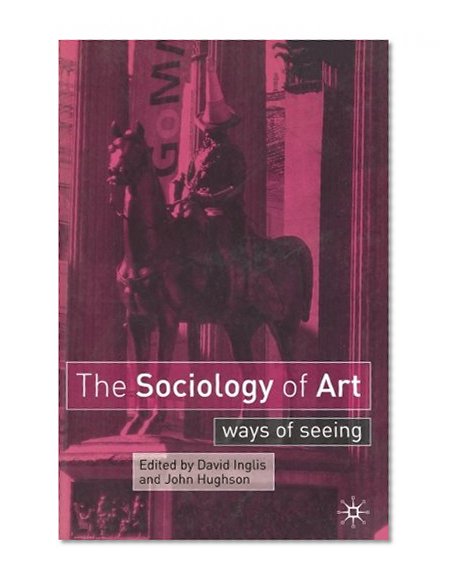 The Sociology of Art: Ways of Seeing
