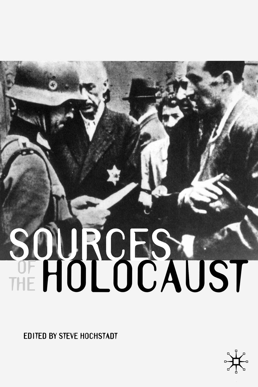 Book Cover Sources of the Holocaust (Documents in History, 8)