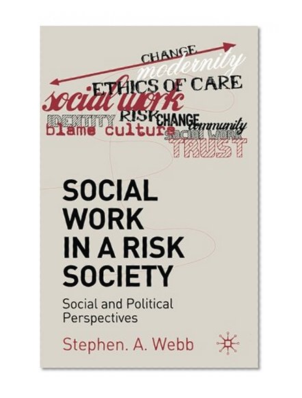 Social Work in a Risk Society: Social and Cultural Perspectives